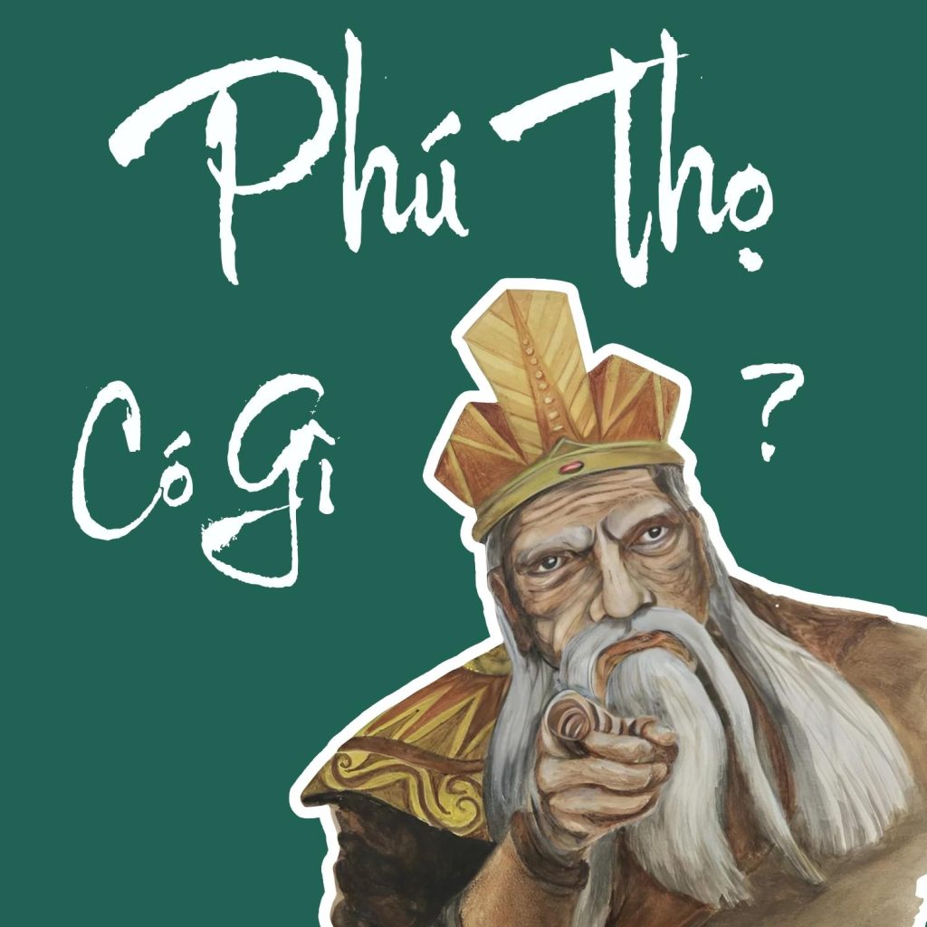 Phú Thọ Có Gì ?